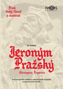 První český filozof a vlastenec Jeroným Pražský - Jiří Krutina