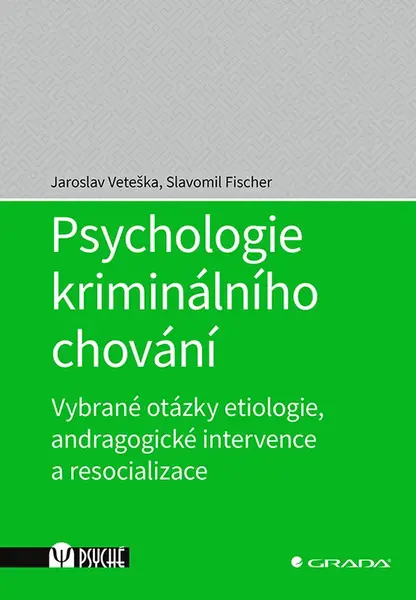 Kniha: Psychologie kriminálního chování od Veteška Jaroslav