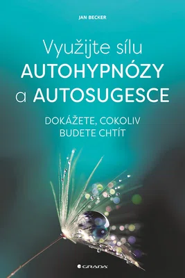 E-kniha: Využijte sílu autohypnózy a autosugesce od Becker Jan