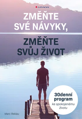 Kniha: Změňte své návyky, změňte svůj život od Reklau Marc