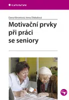 E-kniha: Motivační prvky při práci se seniory od Klevetová Dana