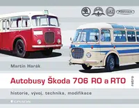 Kniha: Autobusy Škoda 706 RO a RTO od Harák Martin