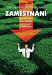 E-kniha: Jak úspěšně hledat a získat zaměstnání od Siegel Zbyněk