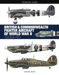 British and Commonwealth Fighter Aircraft of World War II - Edward Ward