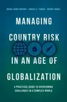 Managing Country Risk in an Age of Globalization - Amaury Goguel, Michel Henry Bouchet, Charles A. Fishkin