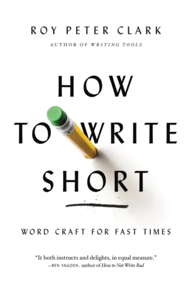 How to Write Short - Roy Peter Clark