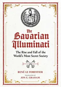 The Bavarian Illuminati - Rene Le Forestier