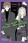 You and I Are Polar Opposites, Vol. 7 - Kocha Agasawa