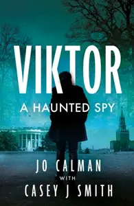Viktor â€“ a haunted spy - Casey J Smith, Jo Calman