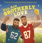 You Are Brotherly Love - Emma Carlson Berne