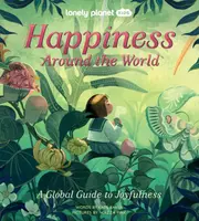 Lonely Planet Kids Happiness Around the World - Kate Baker, Lonely Planet Kids