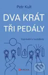 Dva krát tři pedály - Petr Kult