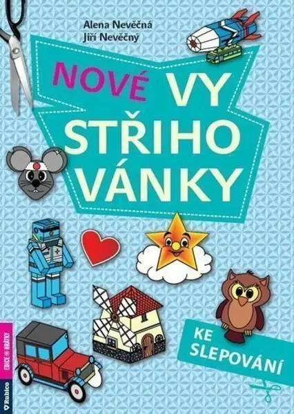 Nové vystřihovánky ke slepování - Alena Nevěčná, Jiří Nevěčný