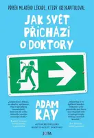 Jak svět přichází o doktory (poškozená) - Adam Kay
