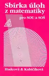 Sbírka úloh z matematiky pro SOU a SOŠ (poškozená) - Milada Hudcová, Libuše Kubičíková