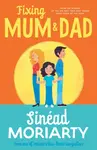 Fixing Mum and Dad - Sinéad Moriarty