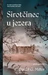 Sirotčinec u jezera - Daniel G. Miller
