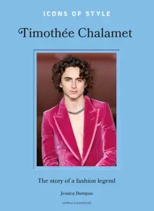 Icons of Style: TimothÃ©e Chalamet - Jessica Bumpus