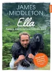 Ella -  Fenka, která mi zachránila život - James Middleton