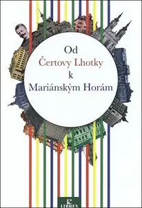Od Čertovy Lhotky k Mariánským Horám - Bohuslav Žárský