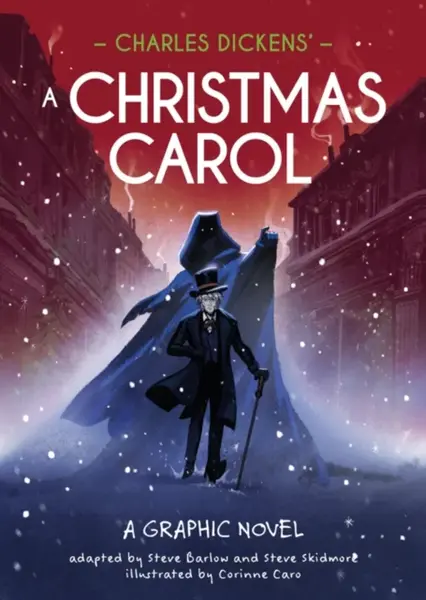 Classics in Graphics: Charles Dickens' A Christmas Carol - Steve Barlow