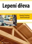 Lepení dřeva - Daniela Tesařová, Karel Krontorád, Hlavatý Josef