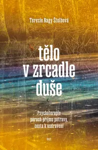 Tělo v zrcadle duše - Terezie Nagy Štolbová