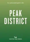 An Opinionated Guide to the Peak District - Joe Minihane