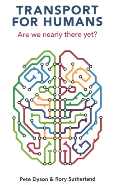 Transport for Humans - Rory Sutherland, Pete Dyson