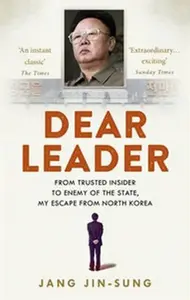 Dear Leader - Jang Jin-Sung