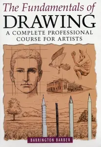 The Fundamentals of Drawing - Barrington Barber