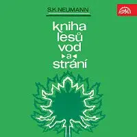 Otakar Brousek st. – Neumann,S.K.: Kniha lesů, vod a strání