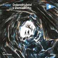 Jaroslav Foglar – Dobrodružství v Zemi nikoho CD-MP3