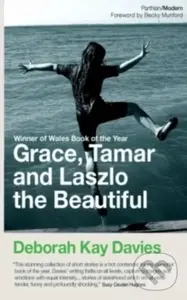 Grace, Tamar and Laszlo the Beautiful - Deborah Kay Davies