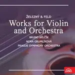 Bruno Bělčík,Nora Grumlíková, Symfonický orchestr hl. m. Prahy FOK/Jindřich Rohan, Martin Turnovský – Železný & Feld Skladby pro housle a orchestr