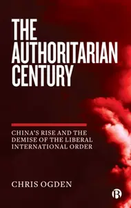 The Authoritarian Century - Chris Ogden