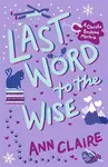 Last Word to the Wise - Ann Claire