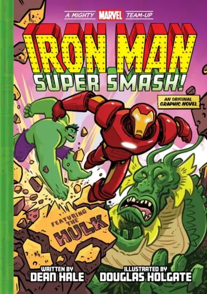 Iron Man: Super Smash! (A Mighty Marvel Team-Up) - Dean Hale