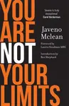 You Are Not Your Limits - Javeno Mclean