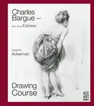 Charles Bargue and Jean-Leon Gerome - Gerald M. Ackerman, Graydon Parrish