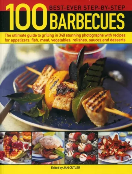 100 Best-Ever Step-by-Step Barbecue Recipes - Jan Cutler