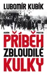 Příběh zbloudilé kulky - Lubomír Kubík