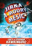 Jirka a modrý měsíc - Lucy Hawking, Stephen Hawking