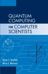 Quantum Computing for Computer Scientists - Noson S.  Yanofsky, Mirco A. Mannucci