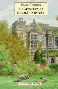 The Mystery at Orchard House - Joan Coggin