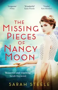 The Missing Pieces of Nancy Moon - Sarah Steele