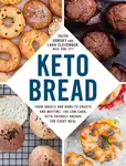 Keto Bread - Lara Clevenger, Faith Gorsky