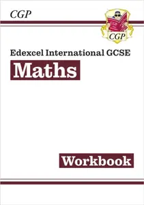 Edexcel International GCSE Maths Workbook (Answers sold separately) - CGP Books