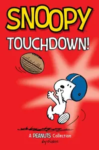 Snoopy: Touchdown! - Charles M. Schulz