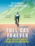 Full Gas Forever - Ed Clancy, Lexie Williamson